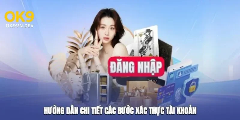 Hướng Dẫn Đăng Nhập Ok9 An Toàn Và Nhanh Chóng